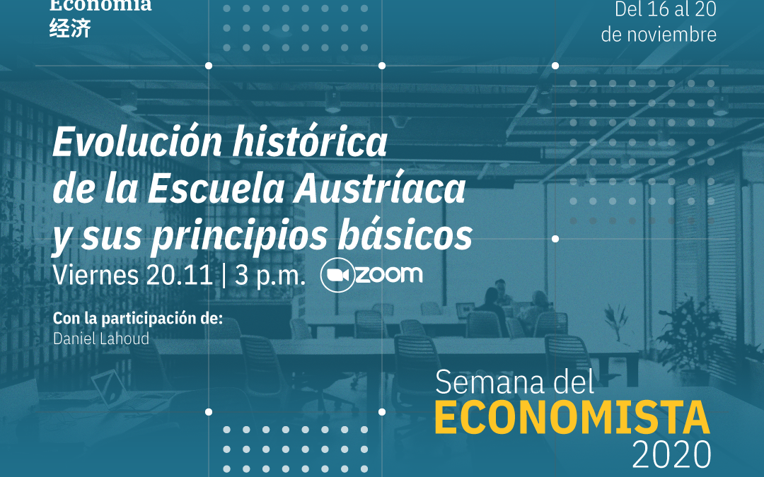 Evolución de la Escuela Austríaca y sus Principios Básicos con Daniel Lahoud