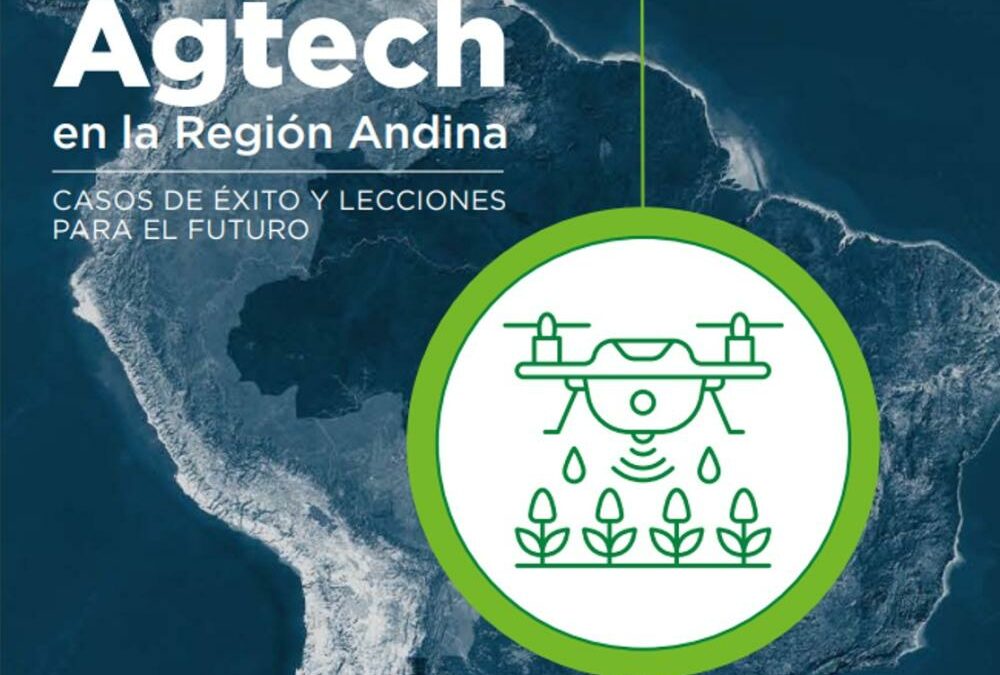 COLOMBIA A LA CABEZA EN DESARROLLO DE AGTECHS EN LA REGIÓN ANDINA SEGUIDA POR PERÚ Y ECUADOR, MUESTRA ESTUDIO DE BID E IICA